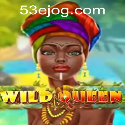 WildQueen: Atraindo Jogadores com um Novo Nível de Emoção em 53E.COM